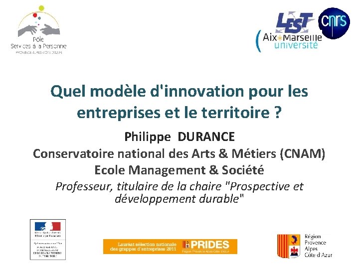 Quel modèle d'innovation pour les entreprises et le territoire ? Philippe DURANCE Conservatoire national