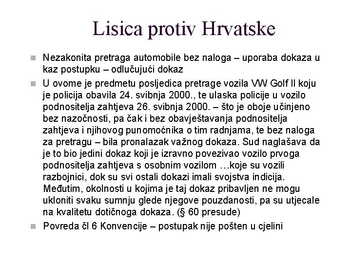 Lisica protiv Hrvatske n Nezakonita pretraga automobile bez naloga – uporaba dokaza u kaz