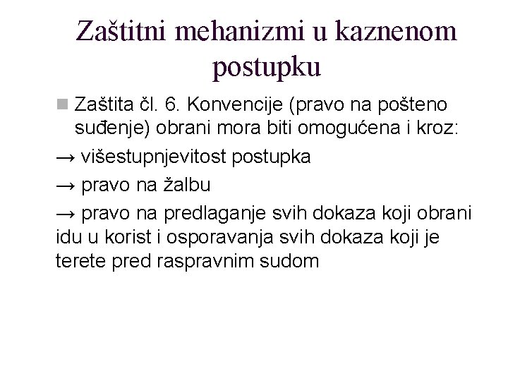 Zaštitni mehanizmi u kaznenom postupku n Zaštita čl. 6. Konvencije (pravo na pošteno suđenje)