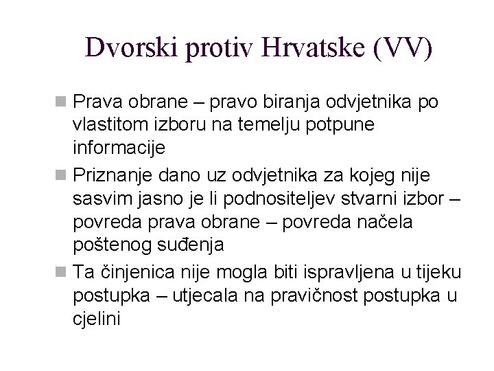 Dvorski protiv Hrvatske (VV) n Prava obrane – pravo biranja odvjetnika po vlastitom izboru