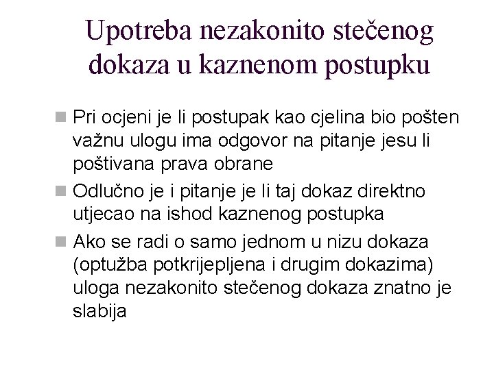 Upotreba nezakonito stečenog dokaza u kaznenom postupku n Pri ocjeni je li postupak kao