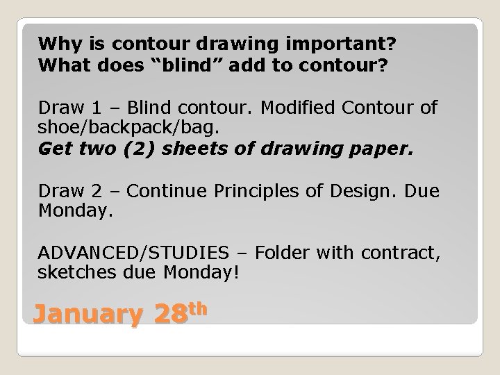 Why is contour drawing important? What does “blind” add to contour? Draw 1 –