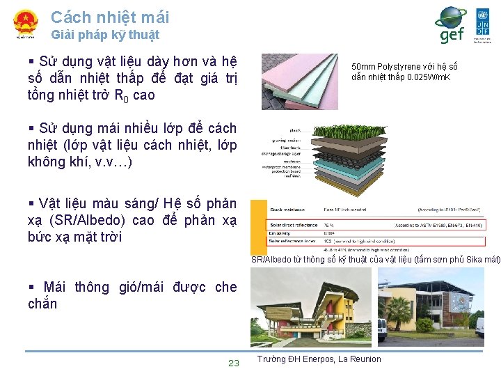 Cách nhiệt mái Giải pháp kỹ thuật § Sử dụng vật liệu dày hơn