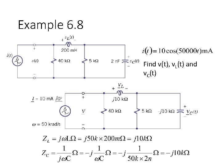 Example 6. 8 Find v(t), v. L(t) and v. C(t) 