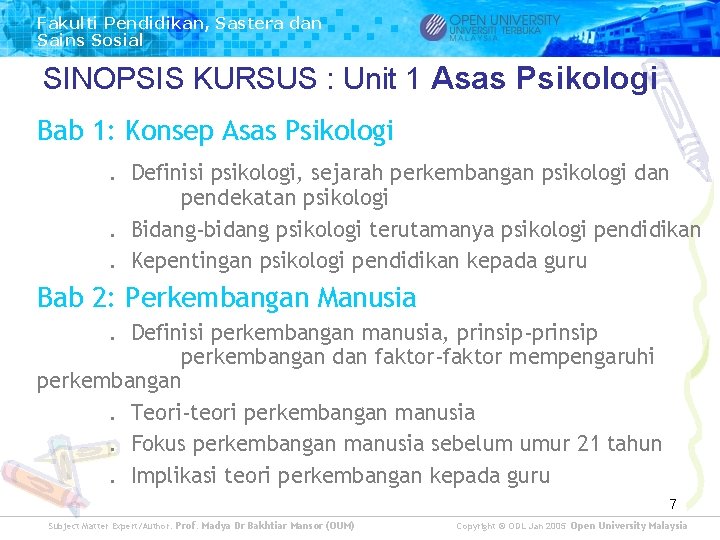 Fakulti Pendidikan, Sastera dan Sains Sosial SINOPSIS KURSUS : Unit 1 Asas Psikologi Bab Fakulti Pendidikan, Sastera dan Sains Sosial SINOPSIS KURSUS : Unit 1 Asas Psikologi Bab
