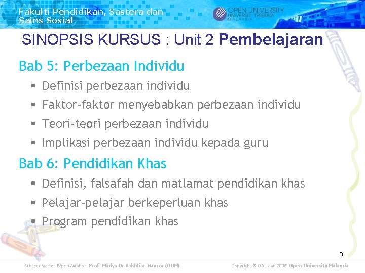 Fakulti Pendidikan, Sastera dan Sains Sosial SINOPSIS KURSUS : Unit 2 Pembelajaran Bab 5: Fakulti Pendidikan, Sastera dan Sains Sosial SINOPSIS KURSUS : Unit 2 Pembelajaran Bab 5:
