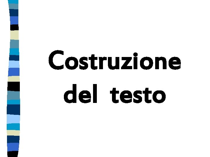 Costruzione del testo 