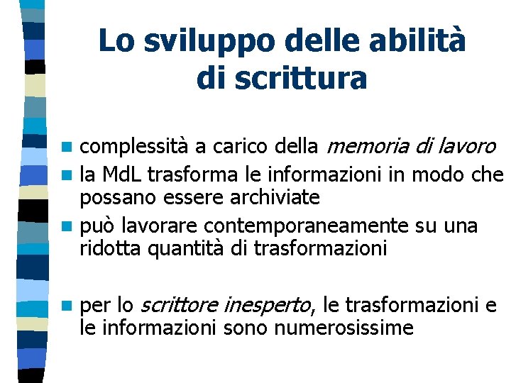 Lo sviluppo delle abilità di scrittura complessità a carico della memoria di lavoro n