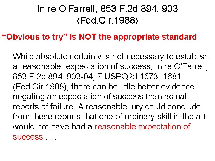 In re O'Farrell, 853 F. 2 d 894, 903 (Fed. Cir. 1988) “Obvious to