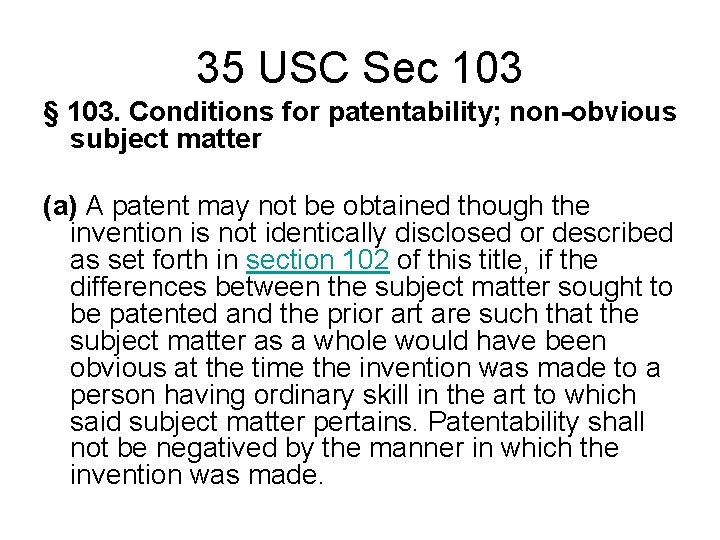 35 USC Sec 103 § 103. Conditions for patentability; non-obvious subject matter (a) A