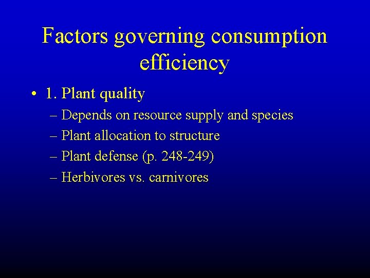 Factors governing consumption efficiency • 1. Plant quality – Depends on resource supply and