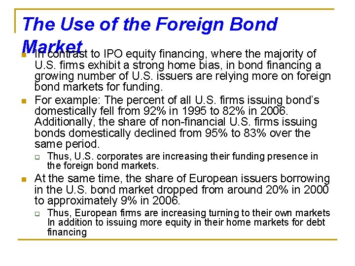 The Use of the Foreign Bond Market n In contrast to IPO equity financing,