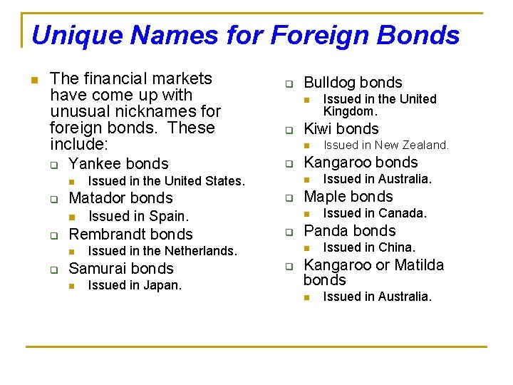 Unique Names for Foreign Bonds n The financial markets have come up with unusual