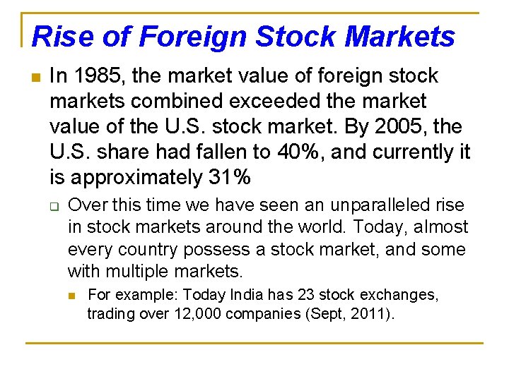 Rise of Foreign Stock Markets n In 1985, the market value of foreign stock