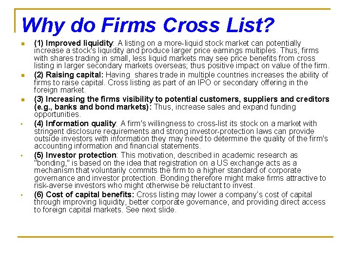 Why do Firms Cross List? n n n • • • (1) Improved liquidity: