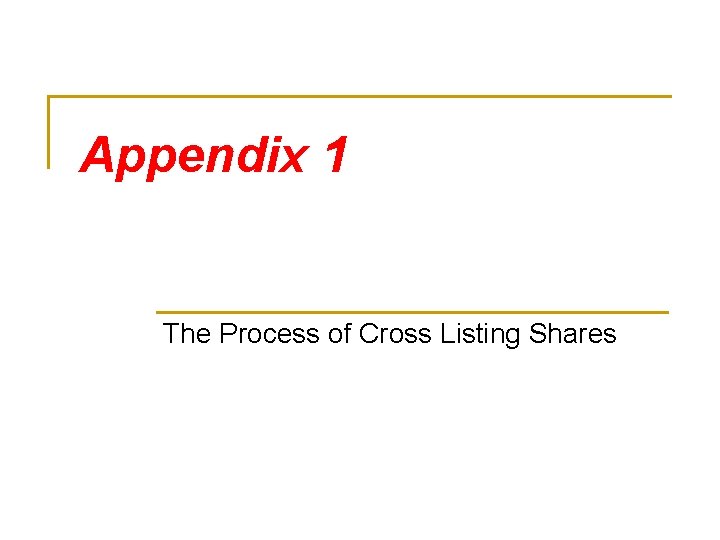 Appendix 1 The Process of Cross Listing Shares 