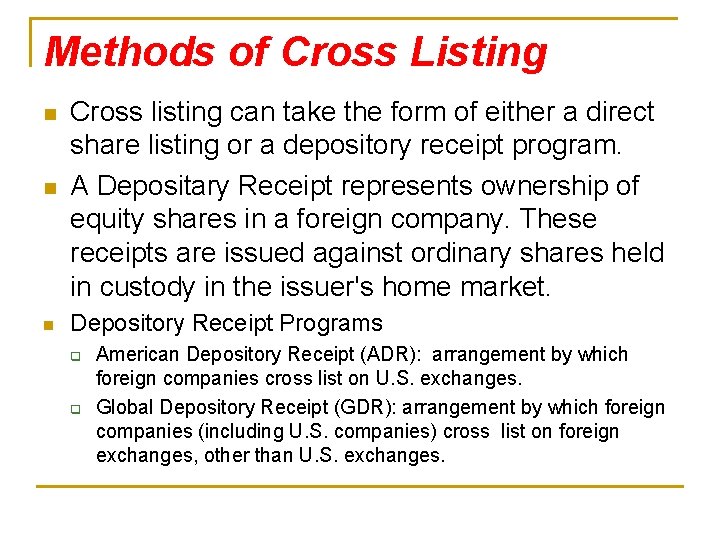 Methods of Cross Listing n n n Cross listing can take the form of