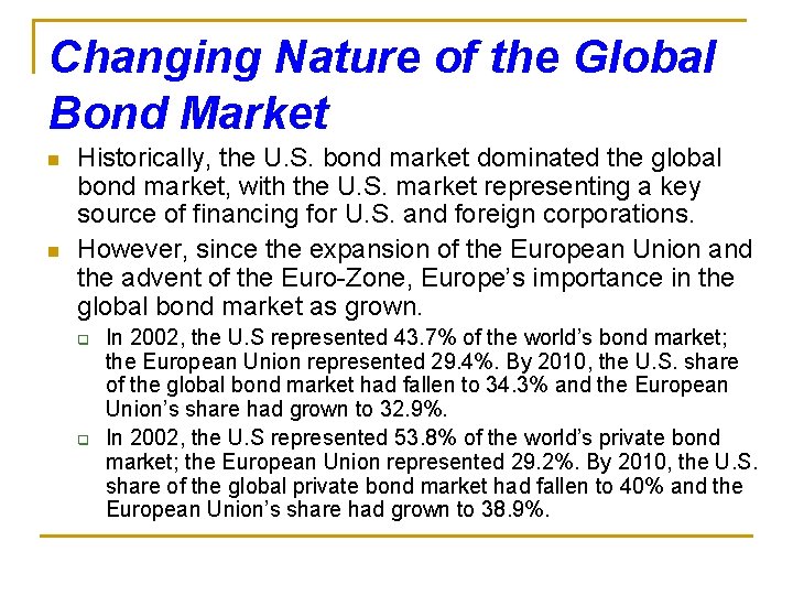 Changing Nature of the Global Bond Market n n Historically, the U. S. bond