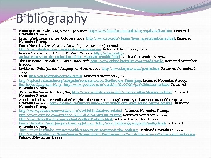 Bibliography � Hunt. For. com. Realism, 1850 -1880. 1999 -2007. http: //www. huntfor. com/arthistory/c
