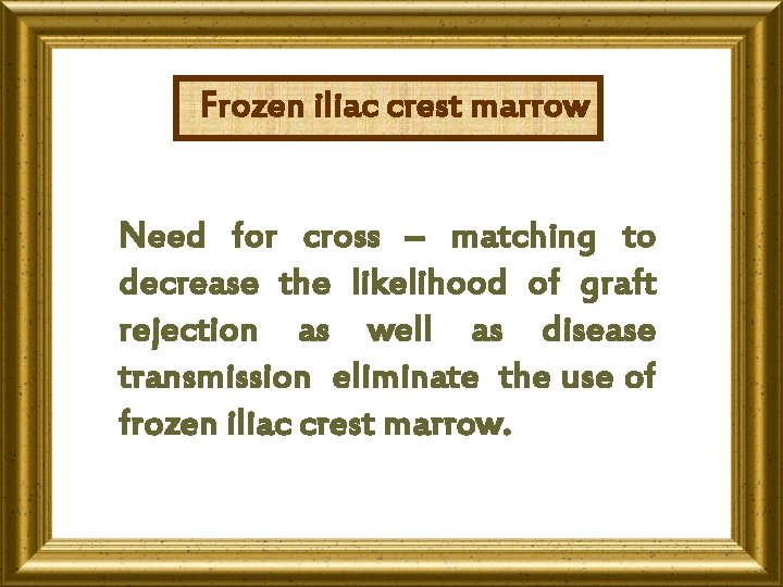 Frozen iliac crest marrow Need for cross – matching to decrease the likelihood of