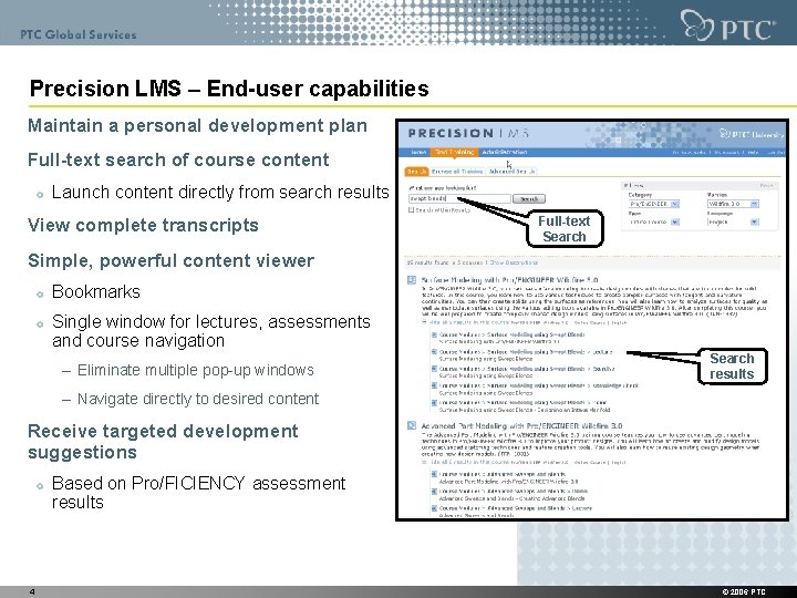 Precision LMS – End-user capabilities Maintain a personal development plan Full-text search of course