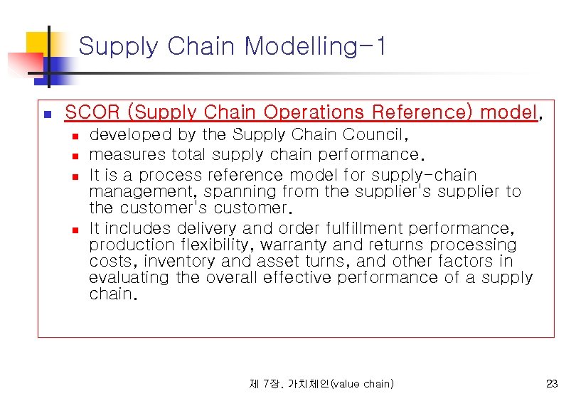 Supply Chain Modelling-1 n SCOR (Supply Chain Operations Reference) model, n n developed by