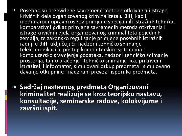  Posebno su predviđene savremene metode otkrivanja i istrage krivičnih dela organizovanog kriminaliteta u