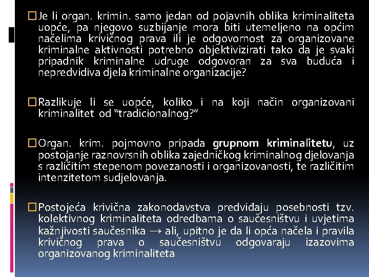 �Je li organ. krimin. samo jedan od pojavnih oblika kriminaliteta uopće, pa njegovo suzbijanje