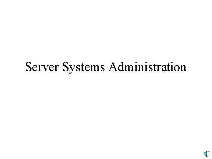 Server Systems Administration 