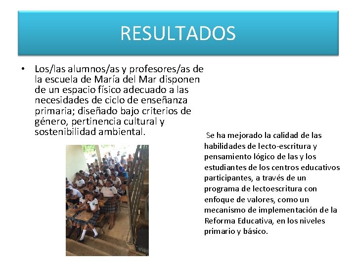 RESULTADOS • Los/las alumnos/as y profesores/as de la escuela de María del Mar disponen RESULTADOS • Los/las alumnos/as y profesores/as de la escuela de María del Mar disponen