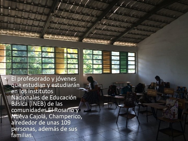  • El profesorado y jóvenes que estudian y estudiarán en los Institutos Nacionales