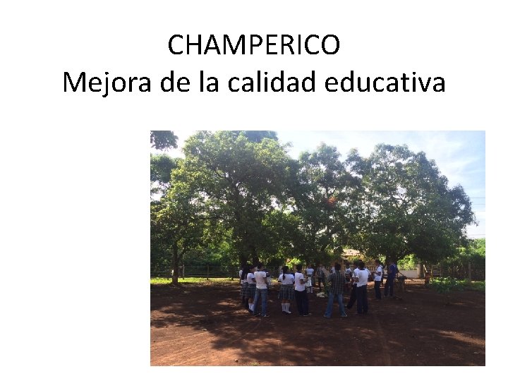 CHAMPERICO Mejora de la calidad educativa 