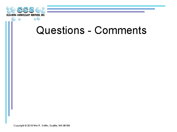 Questions - Comments Copyright © 2019 Wm R. Griffin, Seattle, WA 98198 