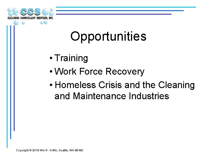 Opportunities • Training • Work Force Recovery • Homeless Crisis and the Cleaning and