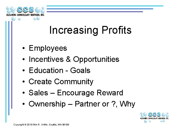 Increasing Profits • • • Employees Incentives & Opportunities Education - Goals Create Community