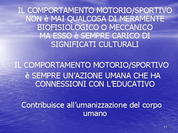 IL COMPORTAMENTO MOTORIO/SPORTIVO NON è MAI QUALCOSA DI MERAMENTE BIOFISIOLOGICO O MECCANICO MA ESSO