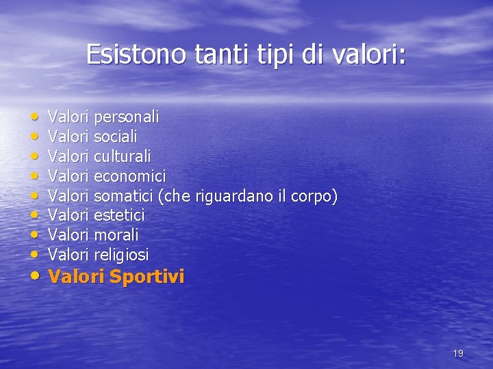 Esistono tanti tipi di valori: • • Valori personali Valori sociali Valori culturali Valori