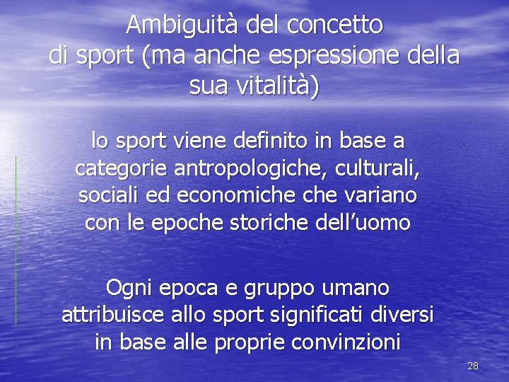 Ambiguità del concetto di sport (ma anche espressione della sua vitalità) lo sport viene