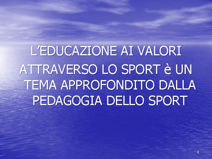  L’EDUCAZIONE AI VALORI ATTRAVERSO LO SPORT è UN TEMA APPROFONDITO DALLA PEDAGOGIA DELLO