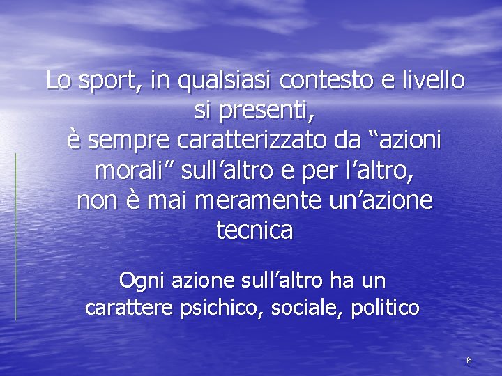 Lo sport, in qualsiasi contesto e livello si presenti, è sempre caratterizzato da “azioni