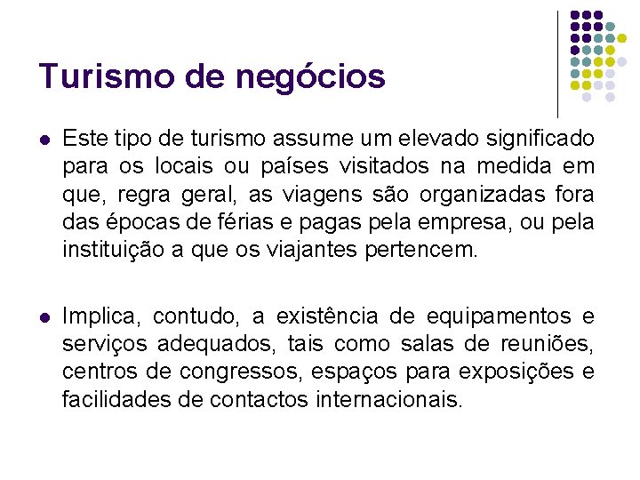 Turismo de negócios l Este tipo de turismo assume um elevado significado para os Turismo de negócios l Este tipo de turismo assume um elevado significado para os
