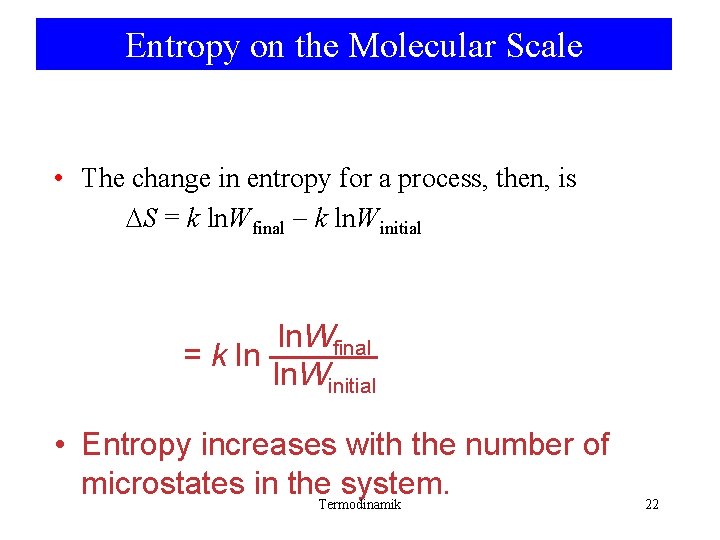Entropy on the Molecular Scale • The change in entropy for a process, then, Entropy on the Molecular Scale • The change in entropy for a process, then,