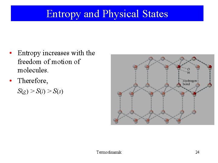 Entropy and Physical States • Entropy increases with the freedom of motion of molecules. Entropy and Physical States • Entropy increases with the freedom of motion of molecules.