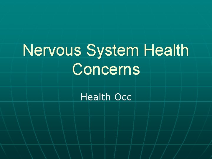 Nervous System Health Concerns Health Occ 