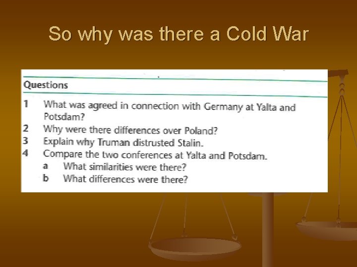 So why was there a Cold War 