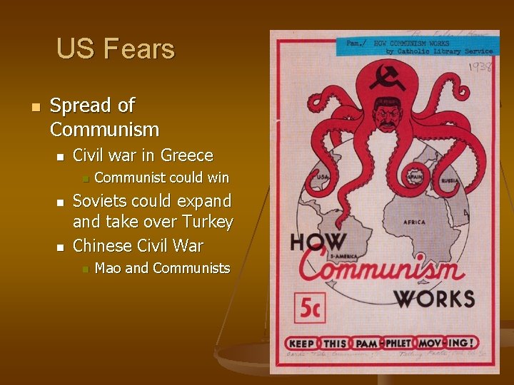 US Fears n Spread of Communism n Civil war in Greece n n n