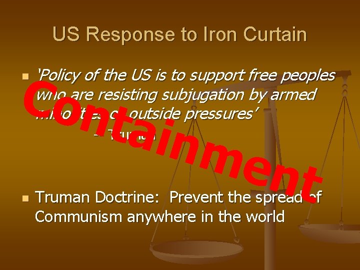 US Response to Iron Curtain Con n ‘Policy of the US is to support