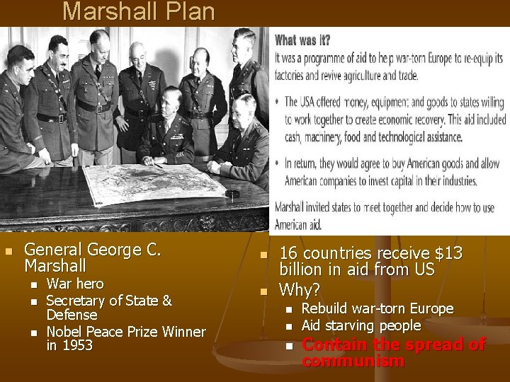 Marshall Plan n General George C. Marshall n n n War hero Secretary of