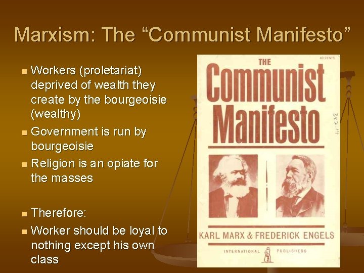 Marxism: The “Communist Manifesto” Workers (proletariat) deprived of wealth they create by the bourgeoisie