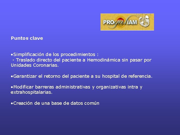 Puntos clave • Simplificación de los procedimientos : - Traslado directo del paciente a Puntos clave • Simplificación de los procedimientos : - Traslado directo del paciente a